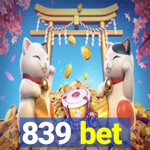 839 bet